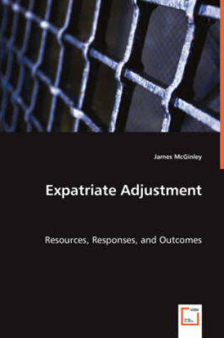 Cover of Expatriate Adjustment - Resources, Responses, and Outcomes