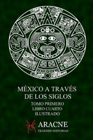 Cover of Mexico a traves de los Siglos (Ilustrado)