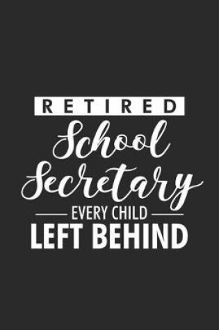 Cover of Retired School Secretary Every Child Left Behind