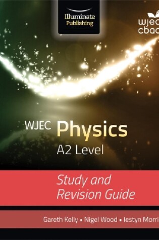 Cover of WJEC Physics for A2 Level: Study and Revision Guide