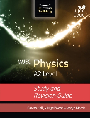 Book cover for WJEC Physics for A2 Level: Study and Revision Guide