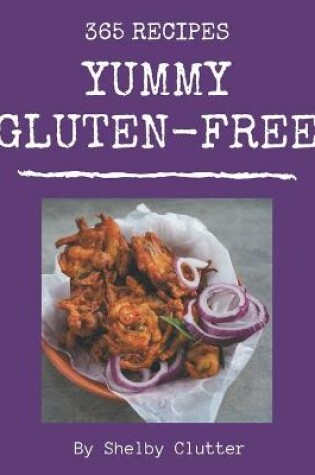 Cover of 365 Yummy Gluten-Free Recipes