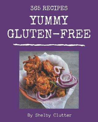 Book cover for 365 Yummy Gluten-Free Recipes