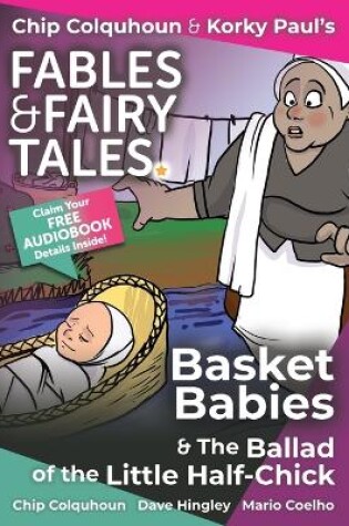 Cover of Basket Babies and The Ballad of the Little Half-Chick