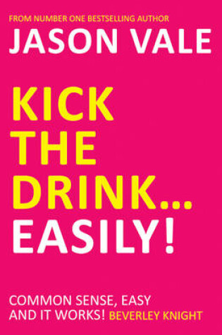 Cover of Kick the Drink - Easily!