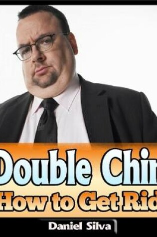 Cover of Double Chin: How to Get Rid