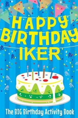 Cover of Happy Birthday Iker - The Big Birthday Activity Book