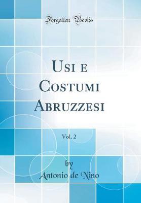 Book cover for Usi e Costumi Abruzzesi, Vol. 2 (Classic Reprint)