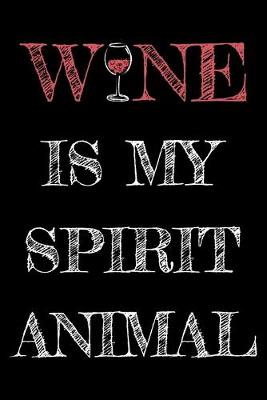 Book cover for Wine is my spirit animal