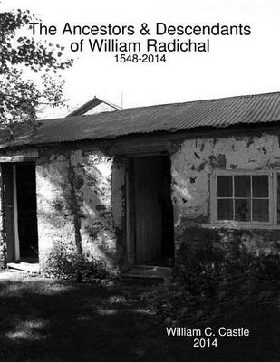 Book cover for The Ancestors & Descendants of William Radichal