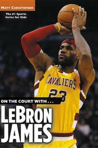 Cover of On the Court With...Lebron James