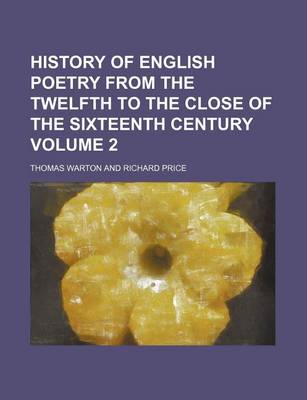 Book cover for History of English Poetry from the Twelfth to the Close of the Sixteenth Century Volume 2