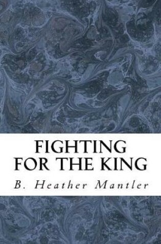 Cover of Fighting for the King