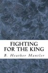 Book cover for Fighting for the King