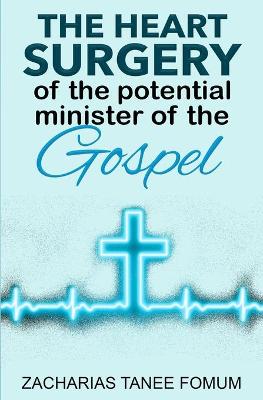 Book cover for The Heart Surgery of The Potential Minister of The Gospel