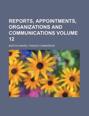 Book cover for Reports, Appointments, Organizations and Communications Volume 12