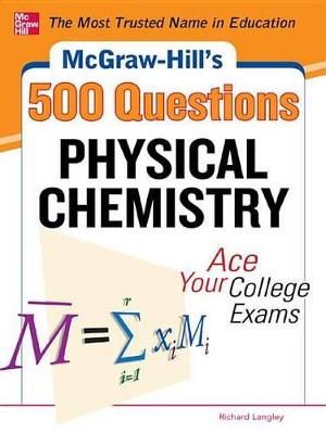 Book cover for McGraw-Hill's 500 Physical Chemistry Questions: Ace Your College Exams