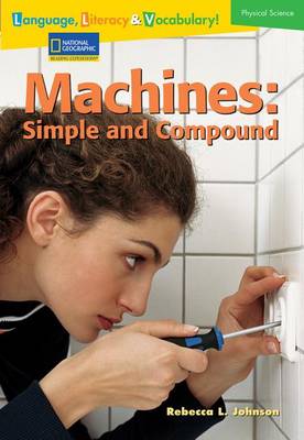 Book cover for Language, Literacy & Vocabulary - Reading Expeditions (Physical Science): Machines: Simple and Compound