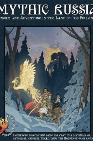 Cover of Mythic Russia: Heroism and Adventure in the Land of the Firebird: A Complete Roleplaying Game for Play in a Mythical or Historical Medieval World, Using the HeroQuest Game Engine