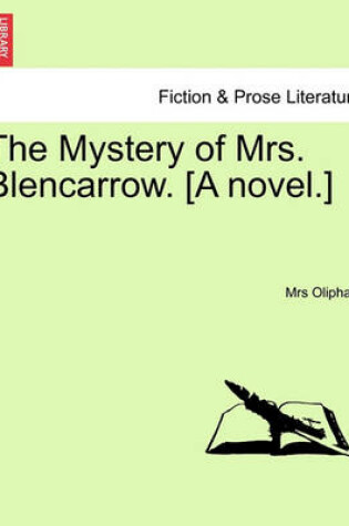 Cover of The Mystery of Mrs. Blencarrow. [A Novel.]