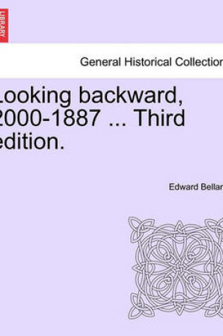 Cover of Looking Backward, 2000-1887 ... Third Edition.