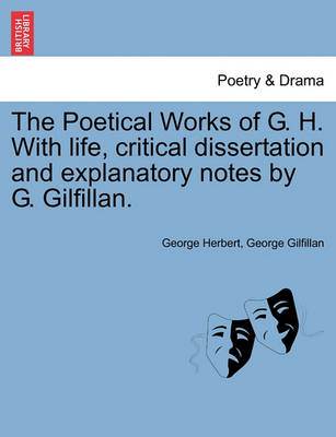 Book cover for The Poetical Works of G. H. with Life, Critical Dissertation and Explanatory Notes by G. Gilfillan.