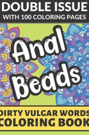 Cover of Anal Beads Dirty Vulgar Words Coloring Book