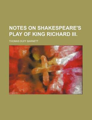 Book cover for Notes on Shakespeare's Play of King Richard III.