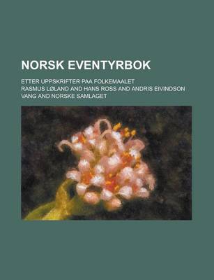 Book cover for Norsk Eventyrbok; Etter Uppskrifter Paa Folkemaalet