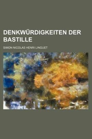 Cover of Denkwurdigkeiten Der Bastille