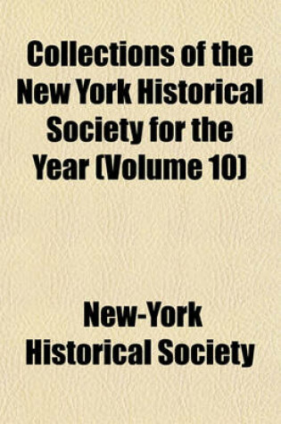 Cover of Collections of the New York Historical Society for the Year (Volume 10)