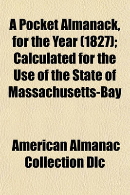 Book cover for A Pocket Almanack, for the Year (1827); Calculated for the Use of the State of Massachusetts-Bay