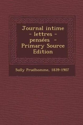 Cover of Journal Intime - Lettres - Pensees - Primary Source Edition