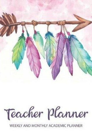 Cover of Teacher Planner Weekly and Monthly Academic Planner