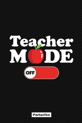 Book cover for Teacher Mode Off