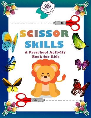 Book cover for Scissor Skills A Preschool Activity Book for Kids