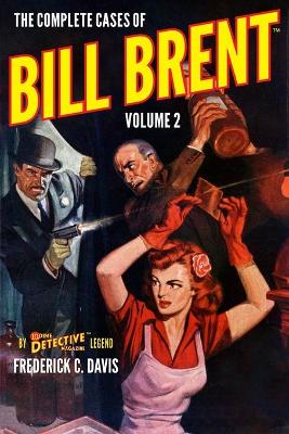 Book cover for The Complete Cases of Bill Brent, Volume 2