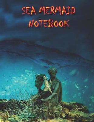 Book cover for Sea Mermaid NOTEBOOK