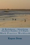 Book cover for 30 Worksheets - Identifying Smallest Number of 9 Digits