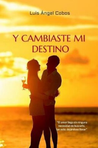 Cover of Y cambiaste mi destino