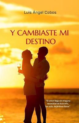 Cover of Y cambiaste mi destino