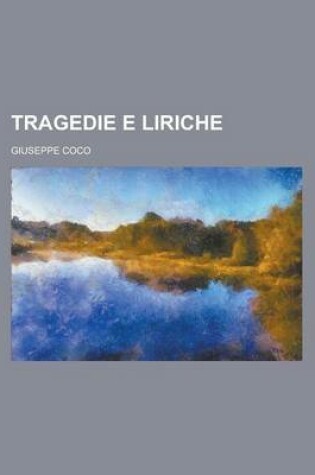 Cover of Tragedie E Liriche