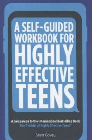 Cover of A Self-Guided Workbook for Highly Effective Teens
