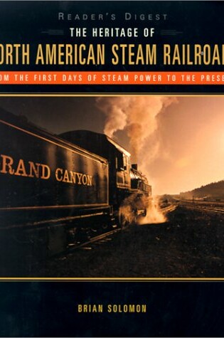 Cover of The Heritage of North American Steam Railroads