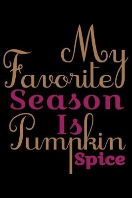 Book cover for My Favorite Season Is Pumpkin Spice