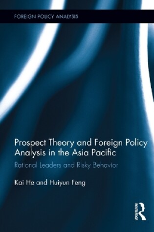 Cover of Prospect Theory and Foreign Policy Analysis in the Asia Pacific