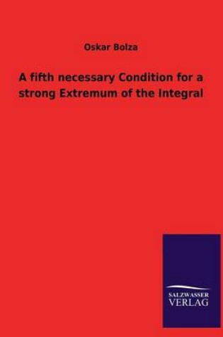 Cover of A Fifth Necessary Condition for a Strong Extremum of the Integral