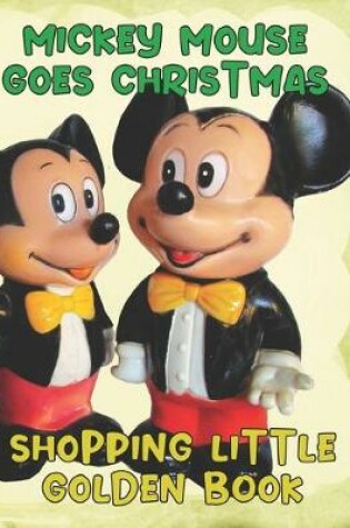 Cover of Mickey Mouse Goes Christmas Shopping Little Golden Book