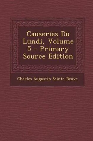 Cover of Causeries Du Lundi, Volume 5 - Primary Source Edition