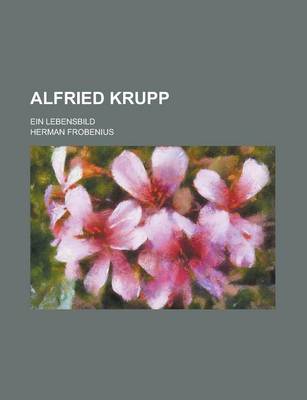 Book cover for Alfried Krupp; Ein Lebensbild